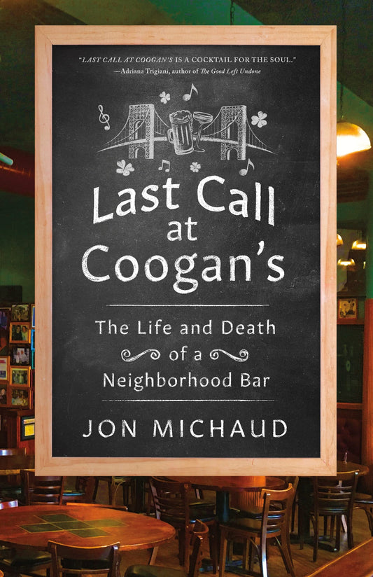 Last Call at Coogan's: The Life and Death of a Neighborhood Bar book cover