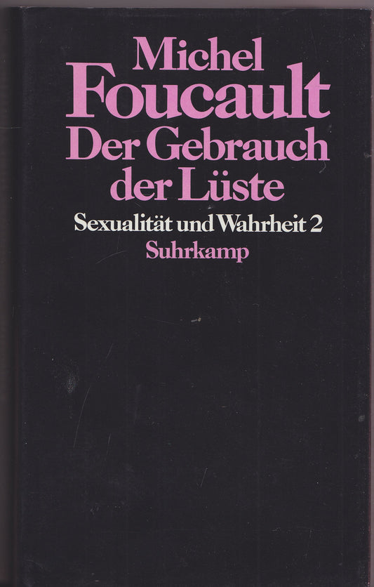 Foucault, Michel Bd. 2., Der Gebrauch der Lueste Foucault, Michel: Sexualitaet und Wahrheit. - Frankfurt am Main : Suhrkam