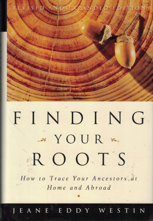 Finding Your Roots: How to Trace Your Ancestors at Home and Abroad book cover