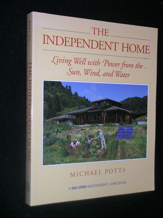 Independent Home: Living Well with Power from the Sun, Wind, and Water book cover
