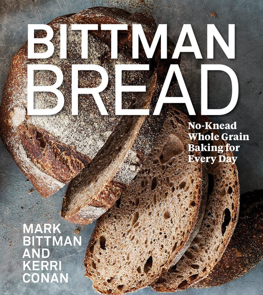Bittman Bread: No-Knead Whole Grain Baking for Every Day: A Bread Recipe Cookbook book cover
