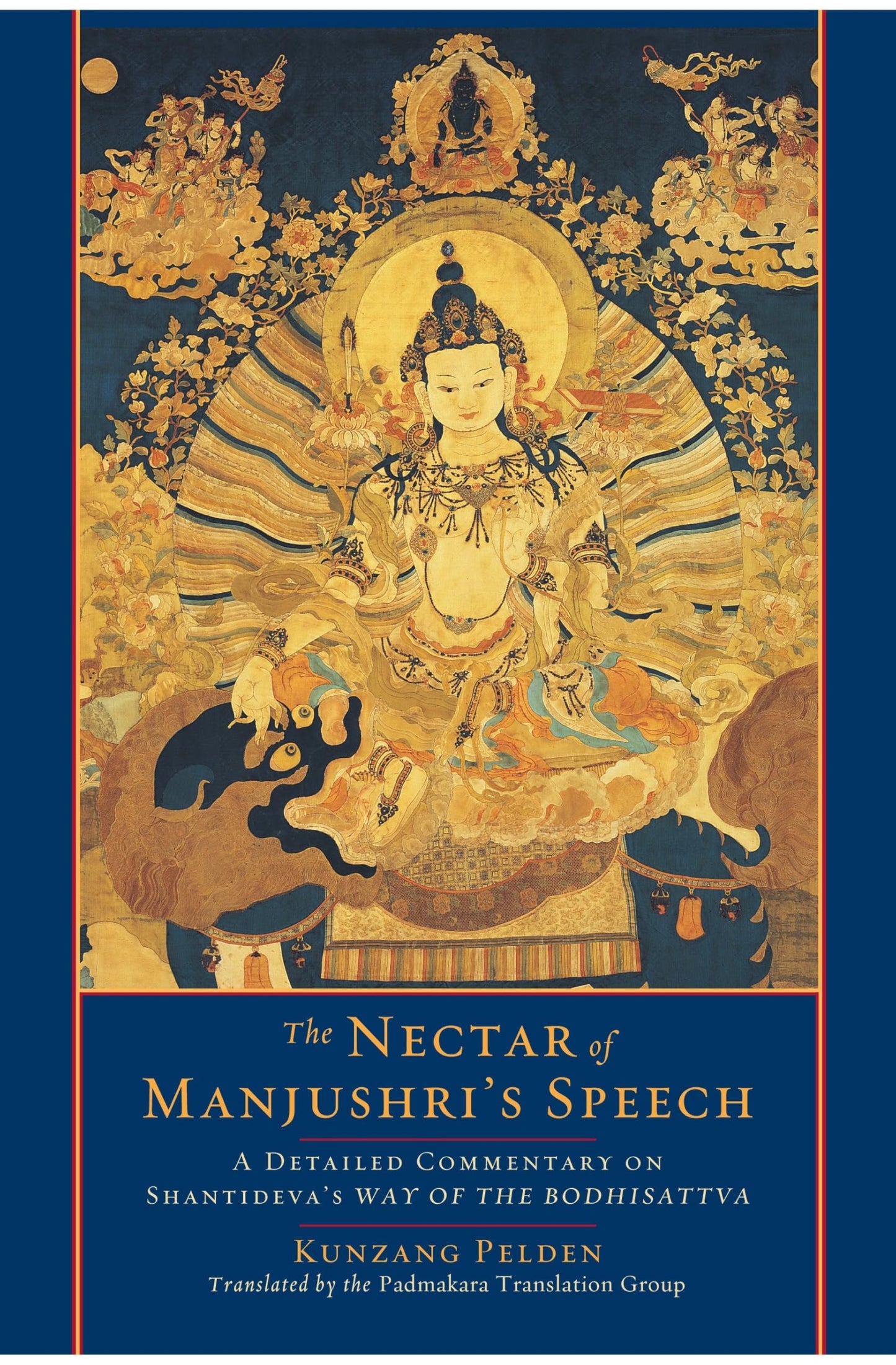 Nectar of Manjushri's Speech: A Detailed Commentary on Shantideva's Way of the Bodhisattva
