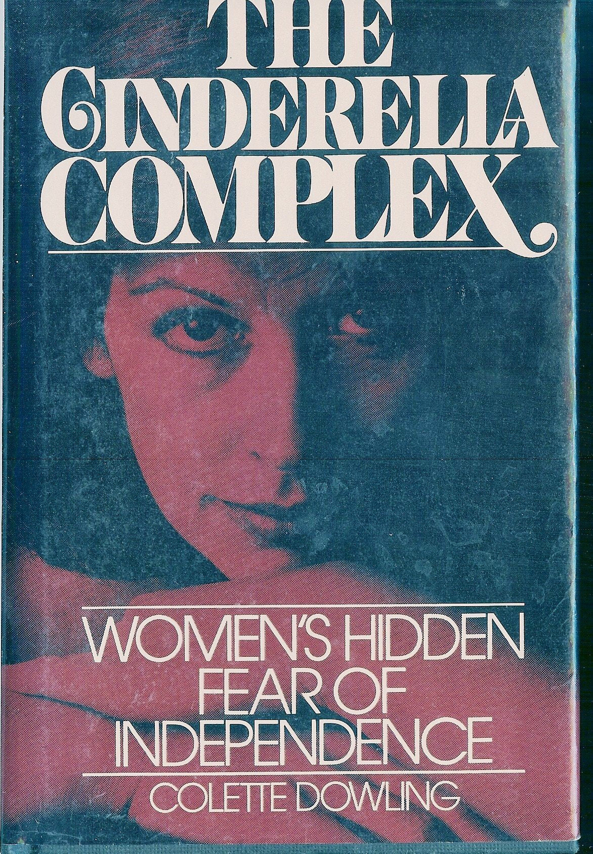 Cinderella Complex: Women's Hidden Fear of Independence