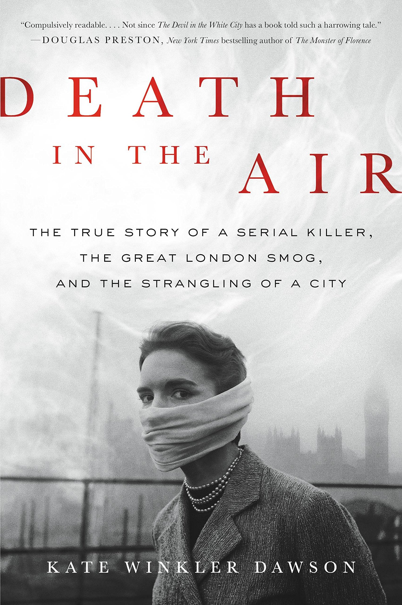 Death in the Air: The True Story of a Serial Killer, the Great London Smog, and the Strangling of a City book cover