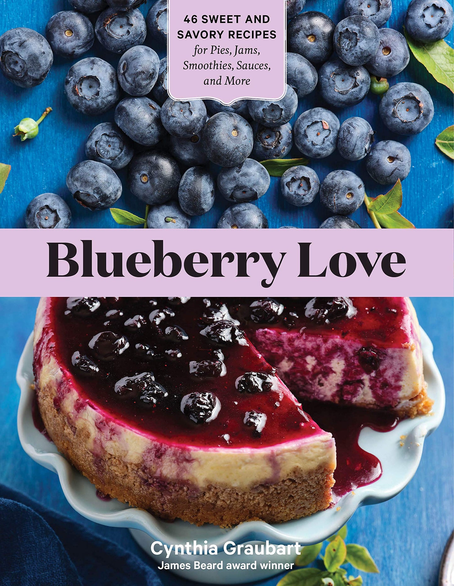 Blueberry Love: 46 Sweet and Savory Recipes for Pies, Jams, Smoothies, Sauces, and More book cover