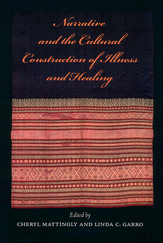 Narrative and the Cultural Construction of Illness and Healing book cover