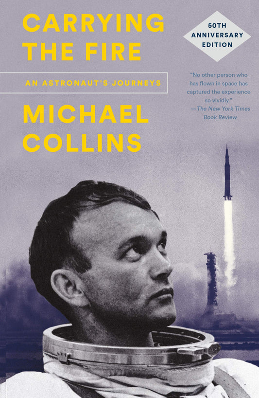 Carrying the Fire: An Astronaut's Journeys (Anniversary)