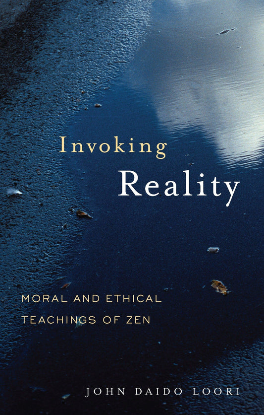 Invoking Reality: Moral and Ethical Teachings of Zen book cover