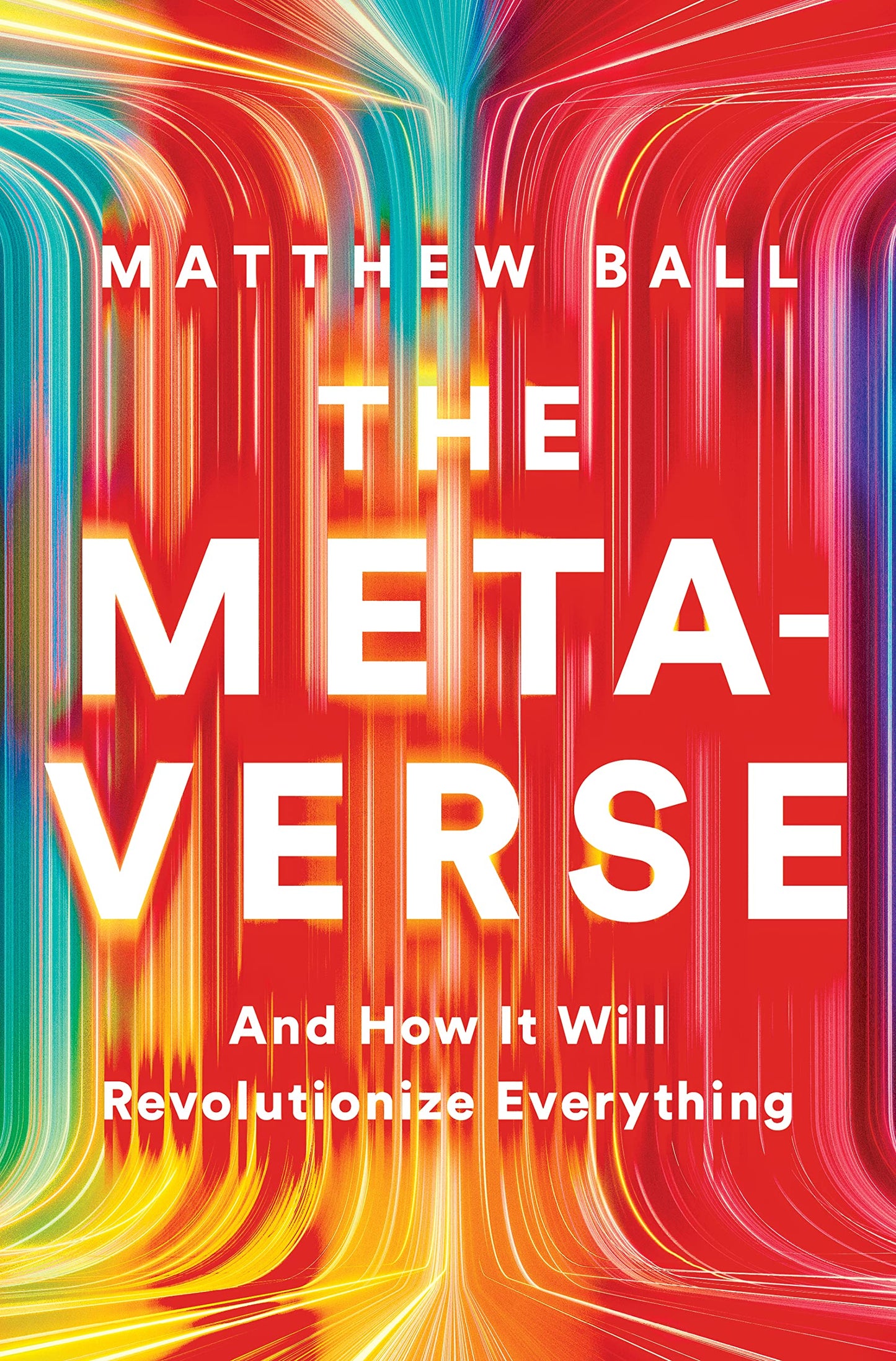 Metaverse: And How It Will Revolutionize Everything book cover