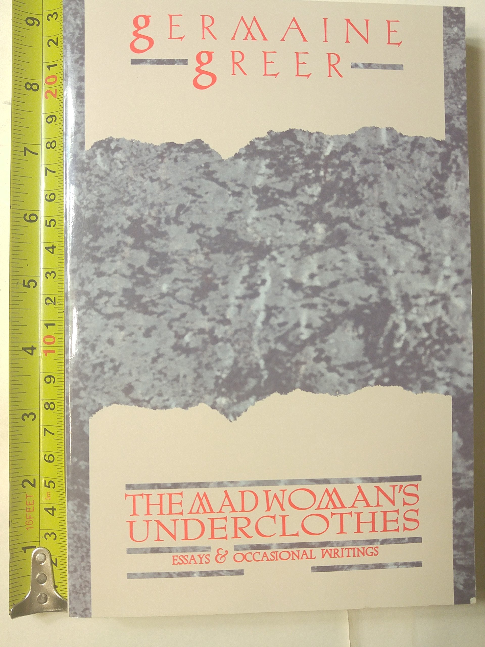 Madwoman's Underclothes: Essays and Occasional Writings book cover