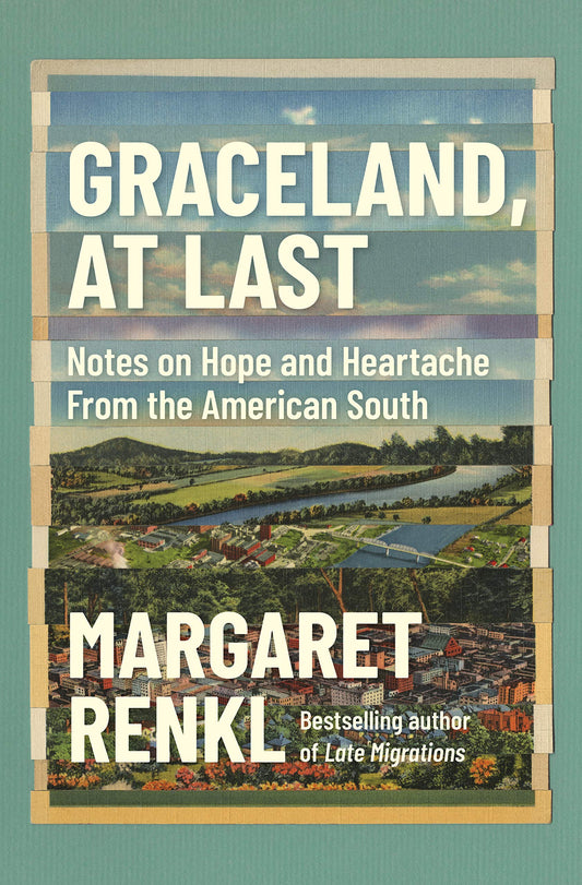 Graceland, at Last: Notes on Hope and Heartache from the American South book cover