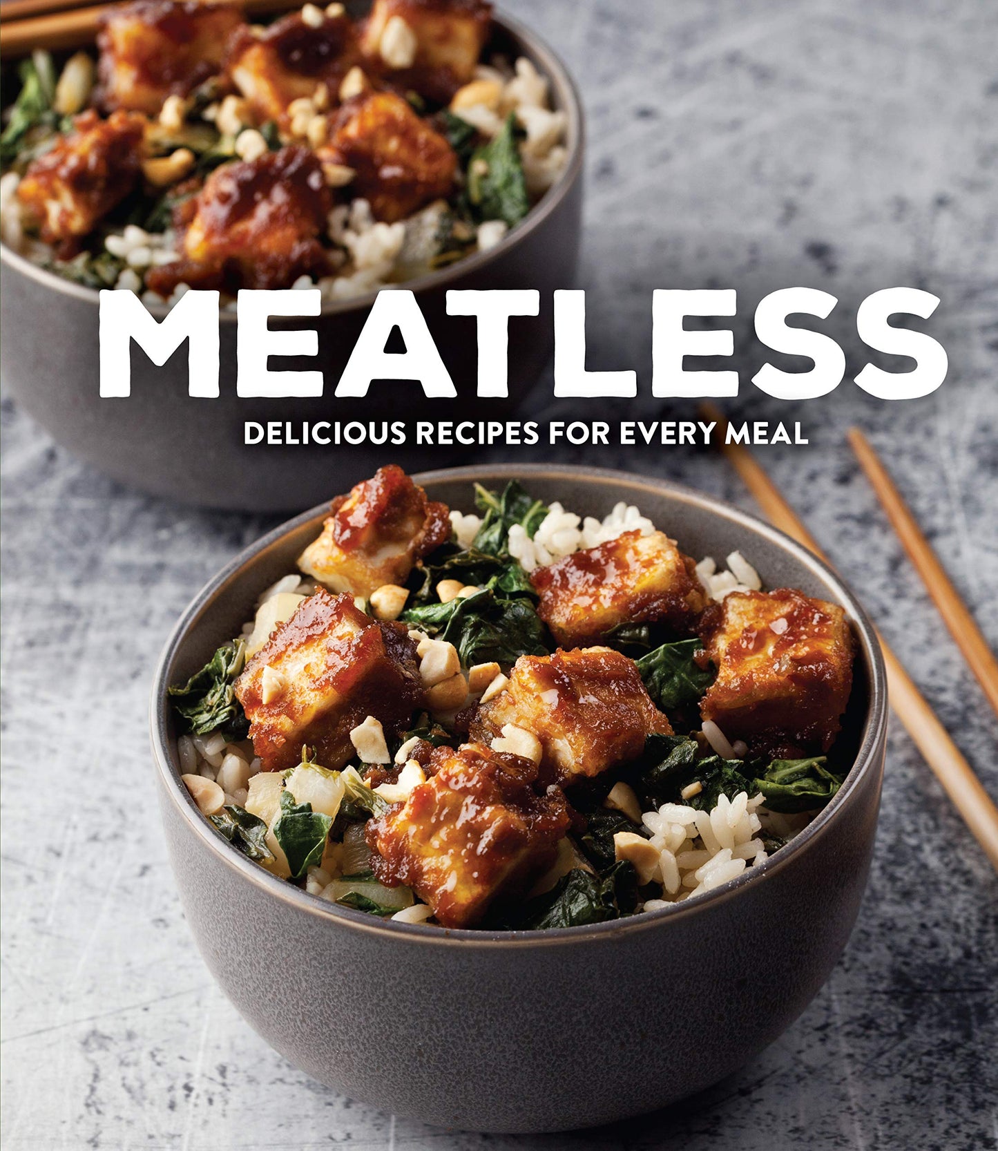 Meatless: Delicious Recipes for Every Meal book cover