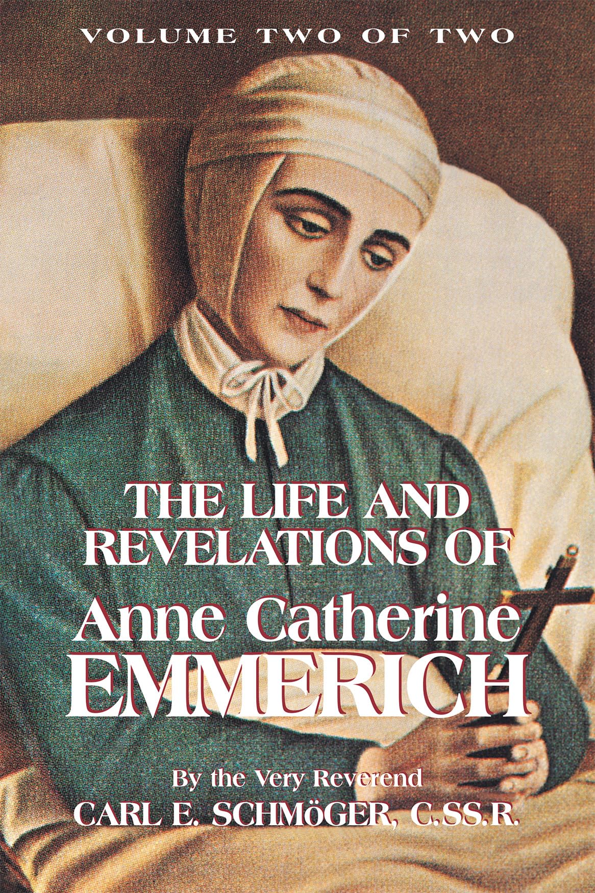 Life and Revelations of Anne Catherine Emmerich: Volume 2 (Second Edition, 2-Vol. Set) book cover
