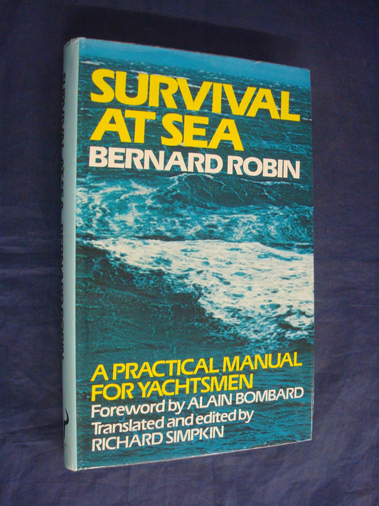 Survival at sea: A practical manual of survival and advice to the shipwrecked, assembled from an analysis of thirty-one survival stories book cover
