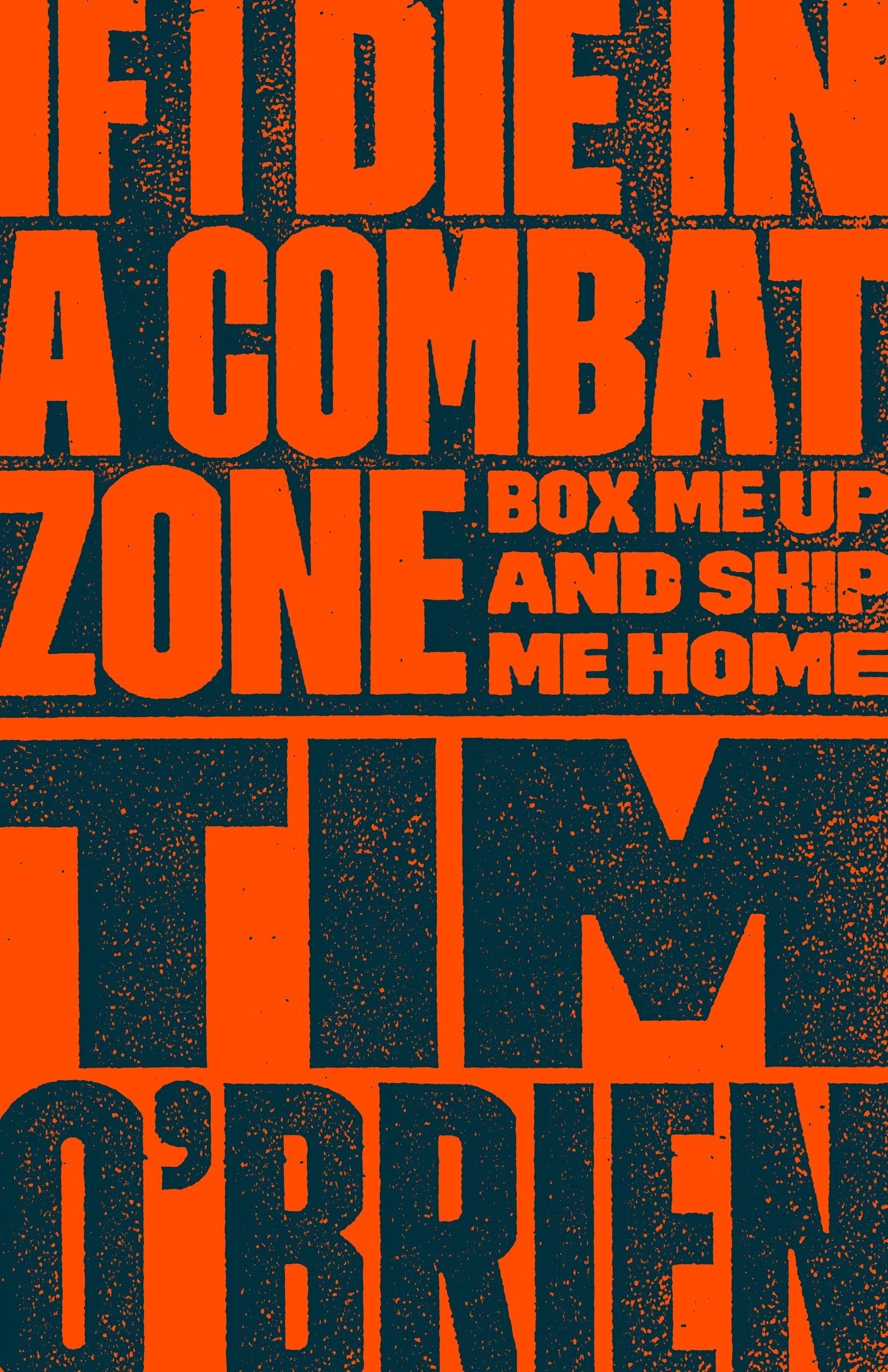 If I Die in a Combat Zone: Box Me Up and Ship Me Home book cover
