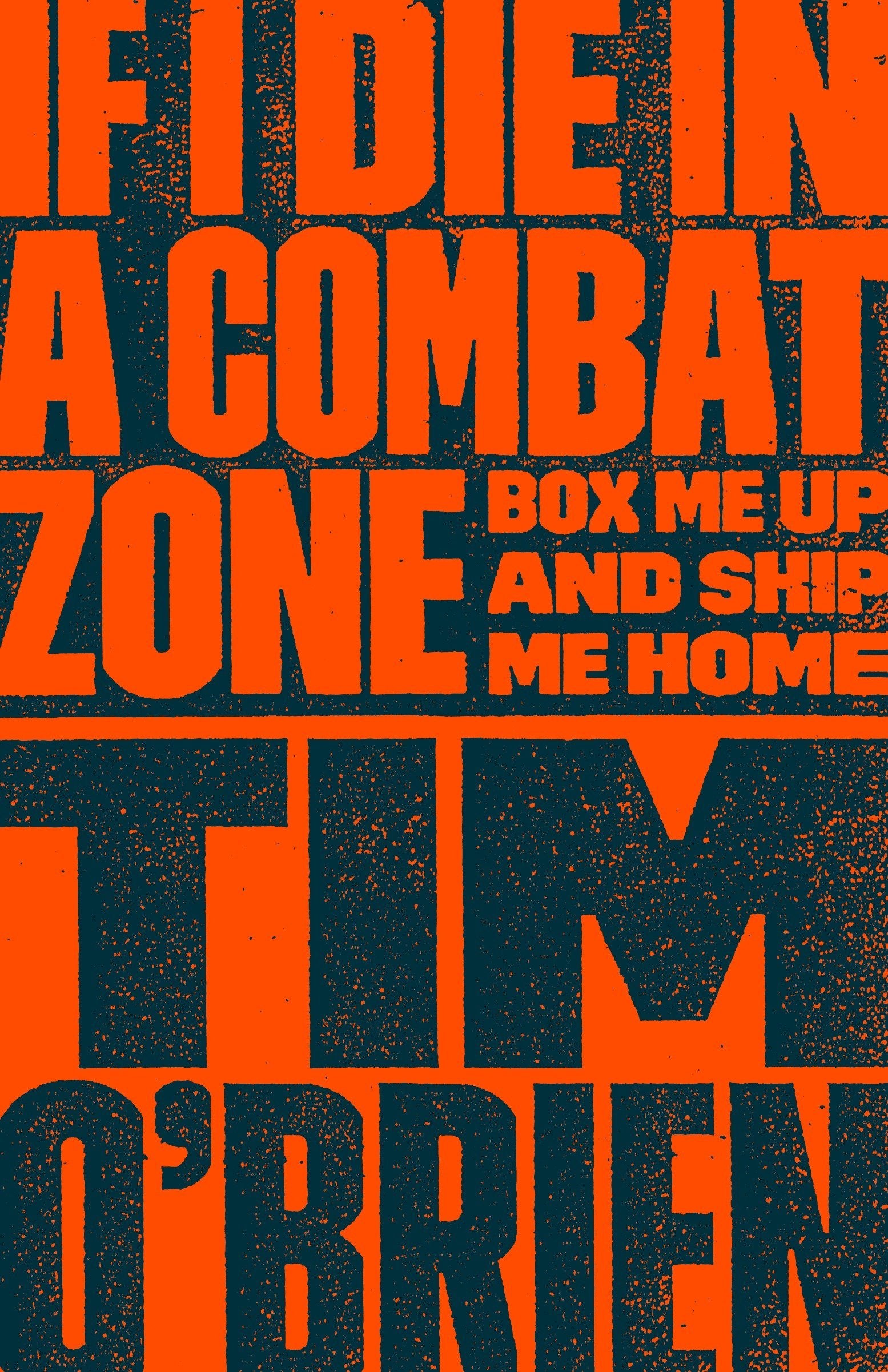 If I Die in a Combat Zone: Box Me Up and Ship Me Home book cover