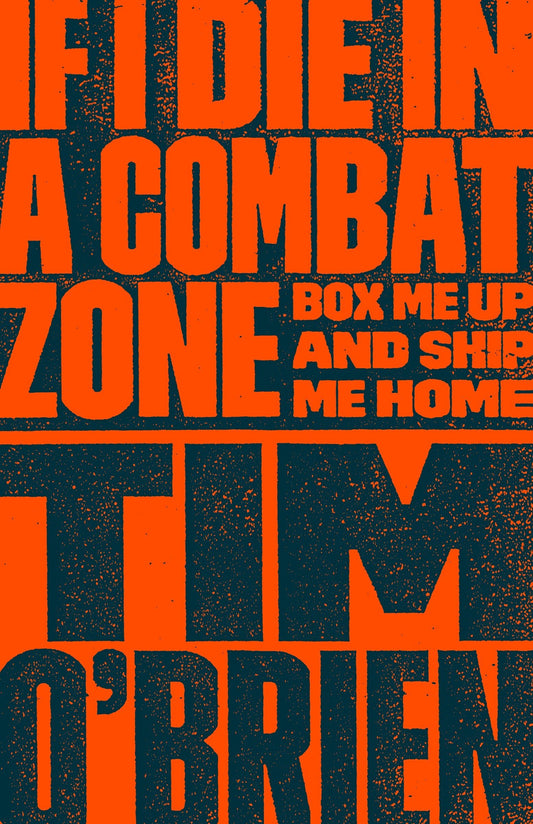 If I Die in a Combat Zone: Box Me Up and Ship Me Home book cover