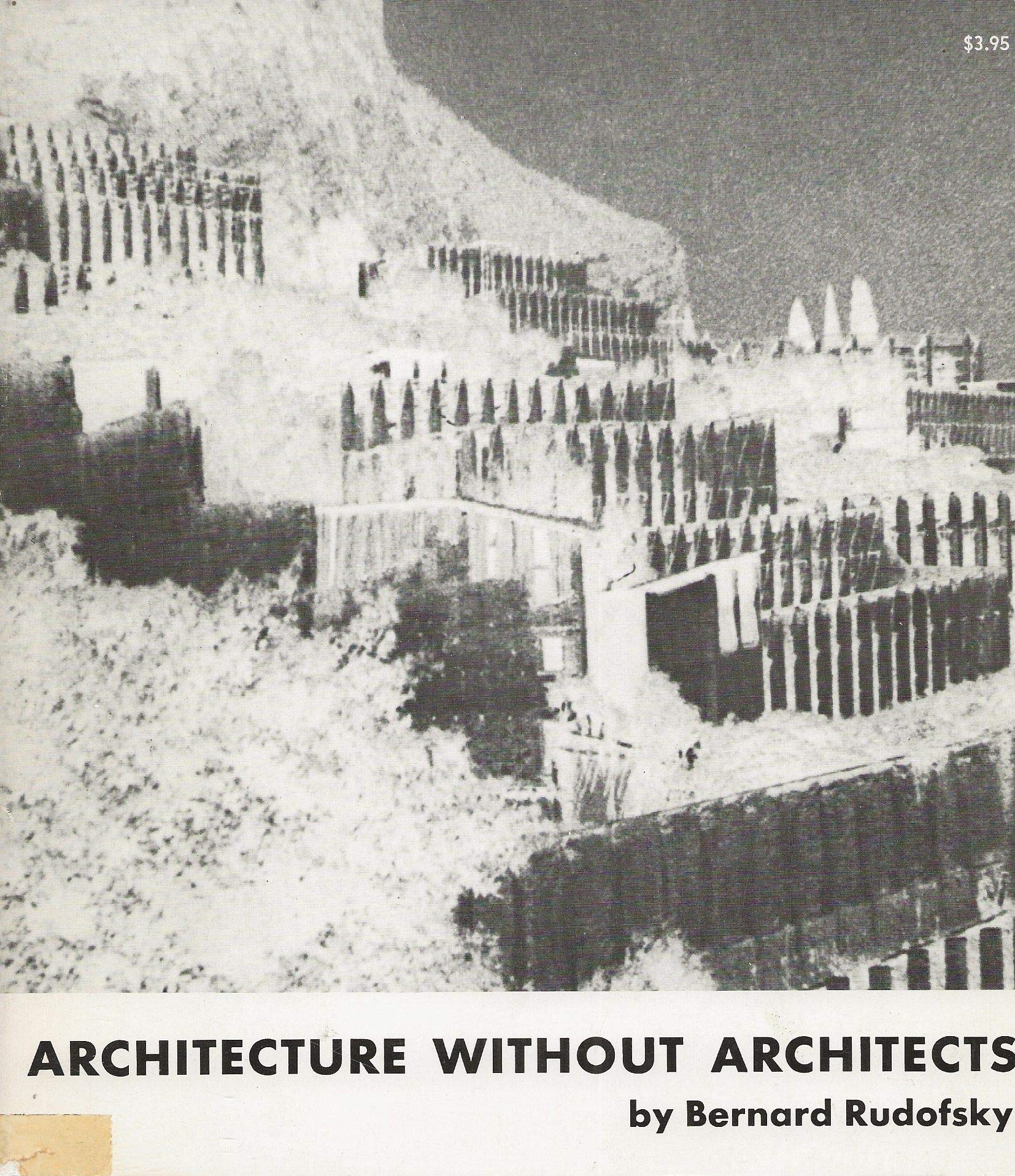 Architecture Without Architects: A Short Introduction to Non-Pedigreed Architecture book cover