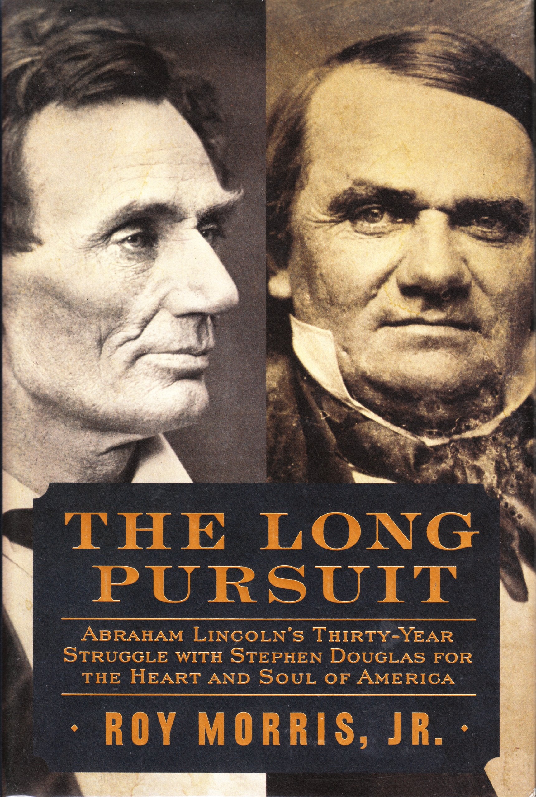 Long Pursuit: Abraham Lincoln's Thirty-Year Struggle with Stephen Douglas for the Heart and Soul of America book cover