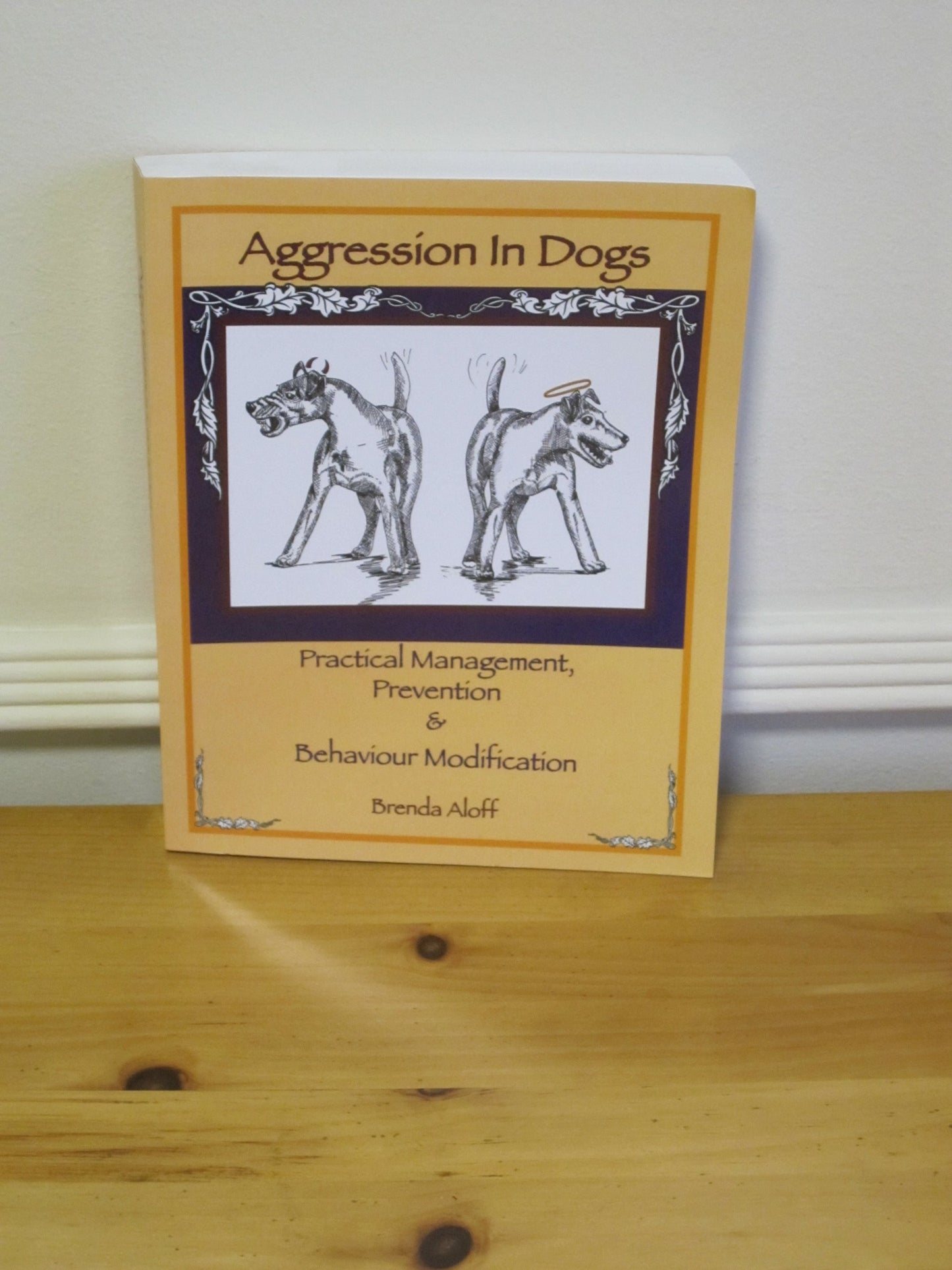 Aggression in Dogs: Practical Management, Prevention & Behaviour Modification