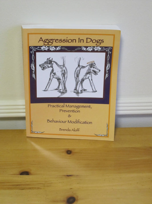 Aggression in Dogs: Practical Management, Prevention & Behaviour Modification