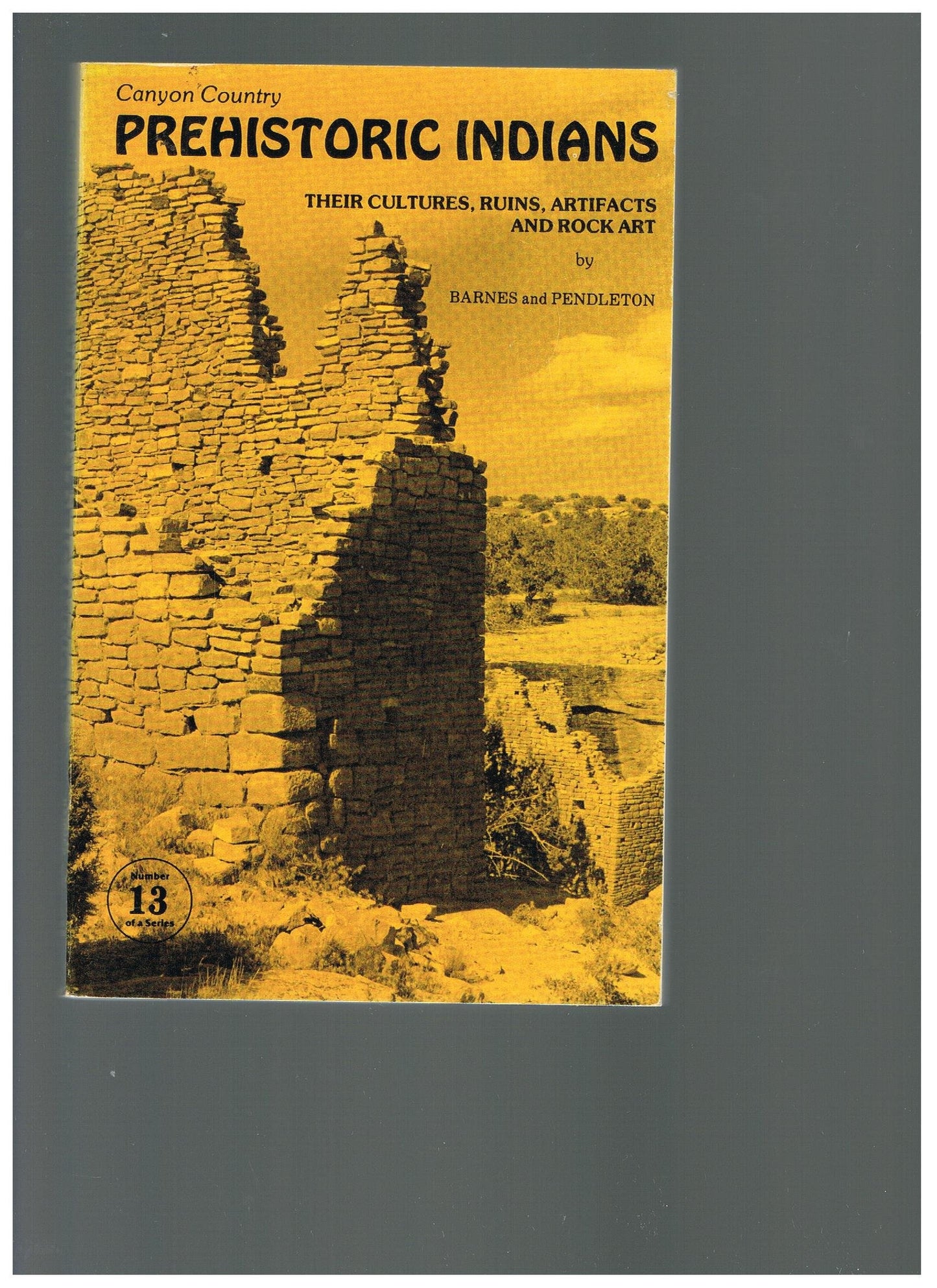 Canyon Country Prehistoric Indians: Their Cultures, Ruins, Artifacts & Rock Art book cover