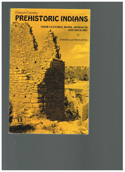 Canyon Country Prehistoric Indians: Their Cultures, Ruins, Artifacts & Rock Art book cover