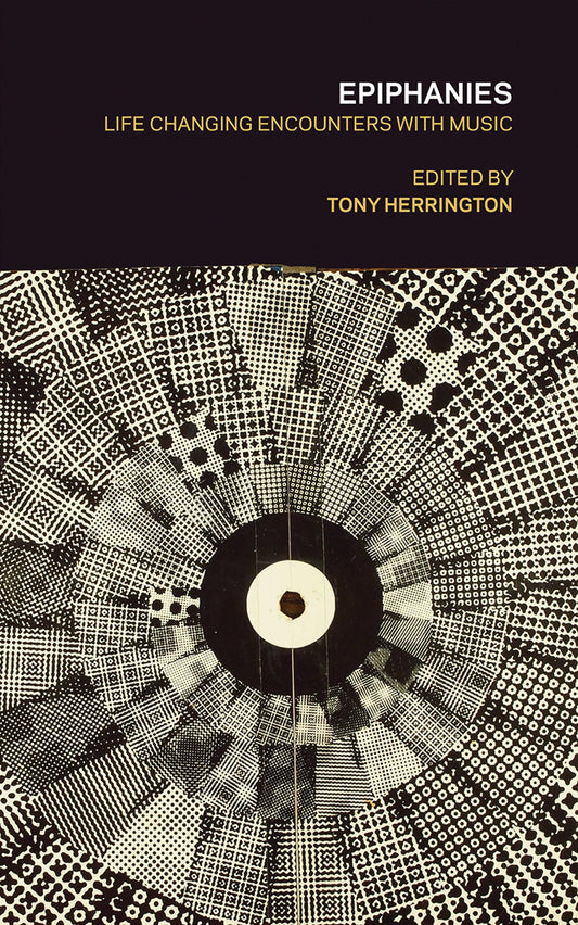 Epiphanies: Life-Changing Encounters with Music (UK)