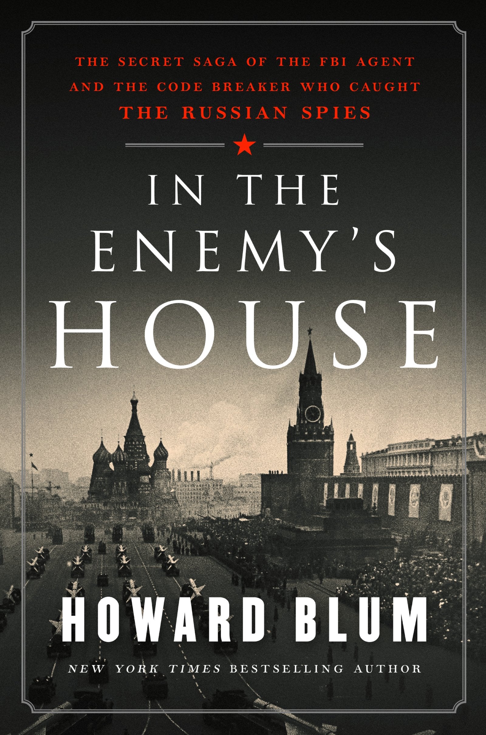 In the Enemy's House: The Secret Saga of the FBI Agent and the Code Breaker Who Caught the Russian Spies book cover