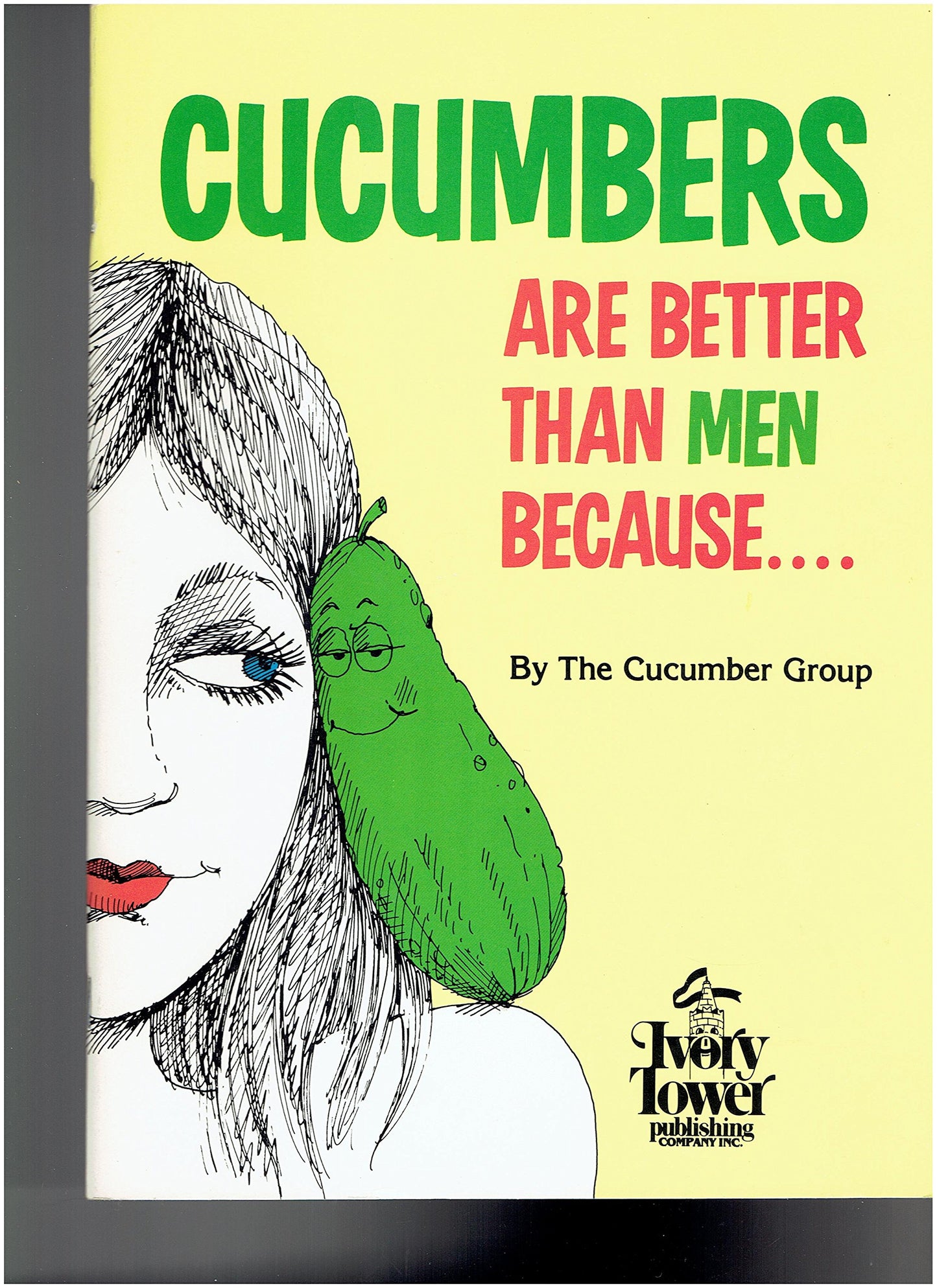Cucumbers Are Better Than Men Because... book cover