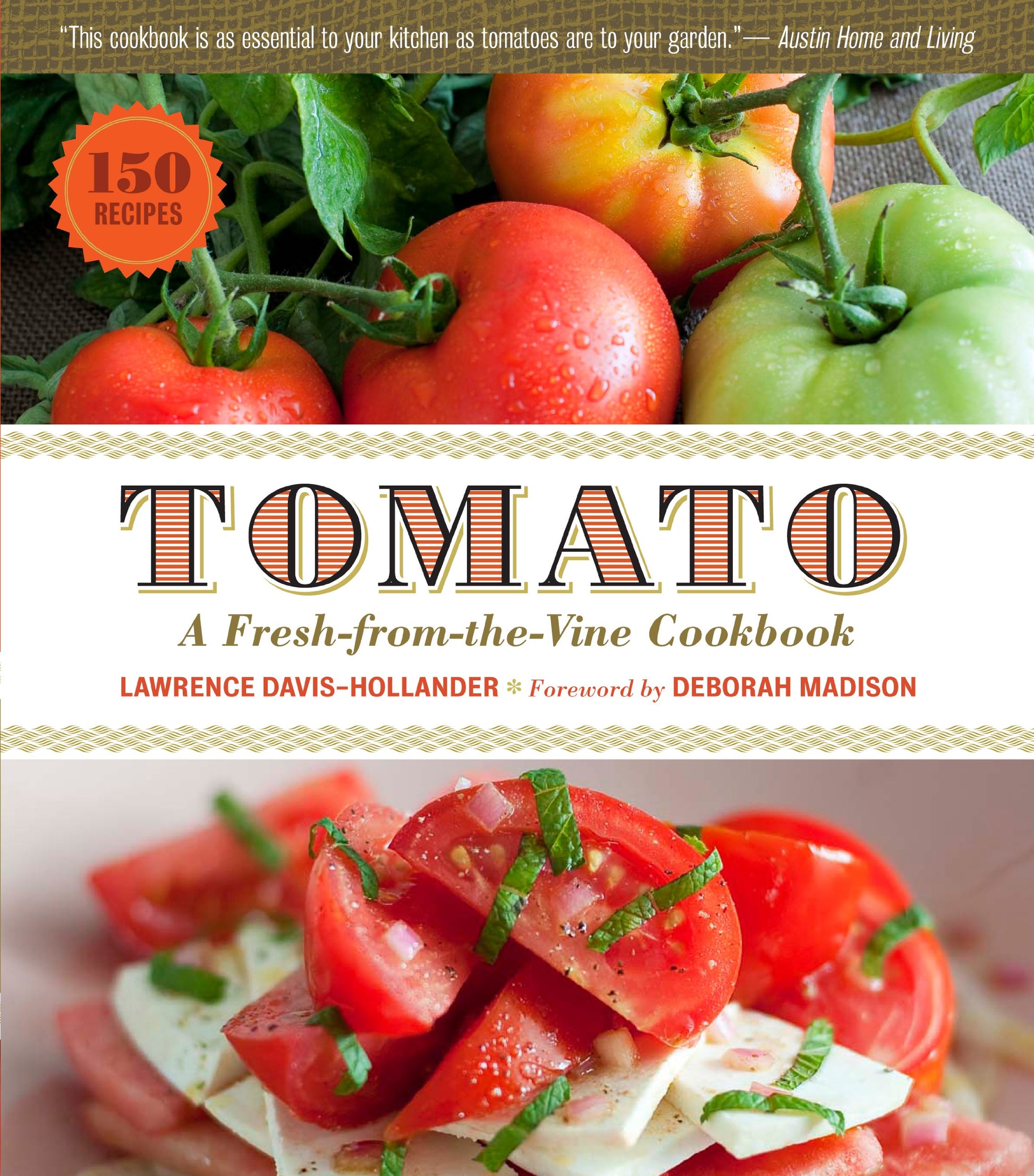 Tomato: A Fresh-From-The-Vine Cookbook book cover