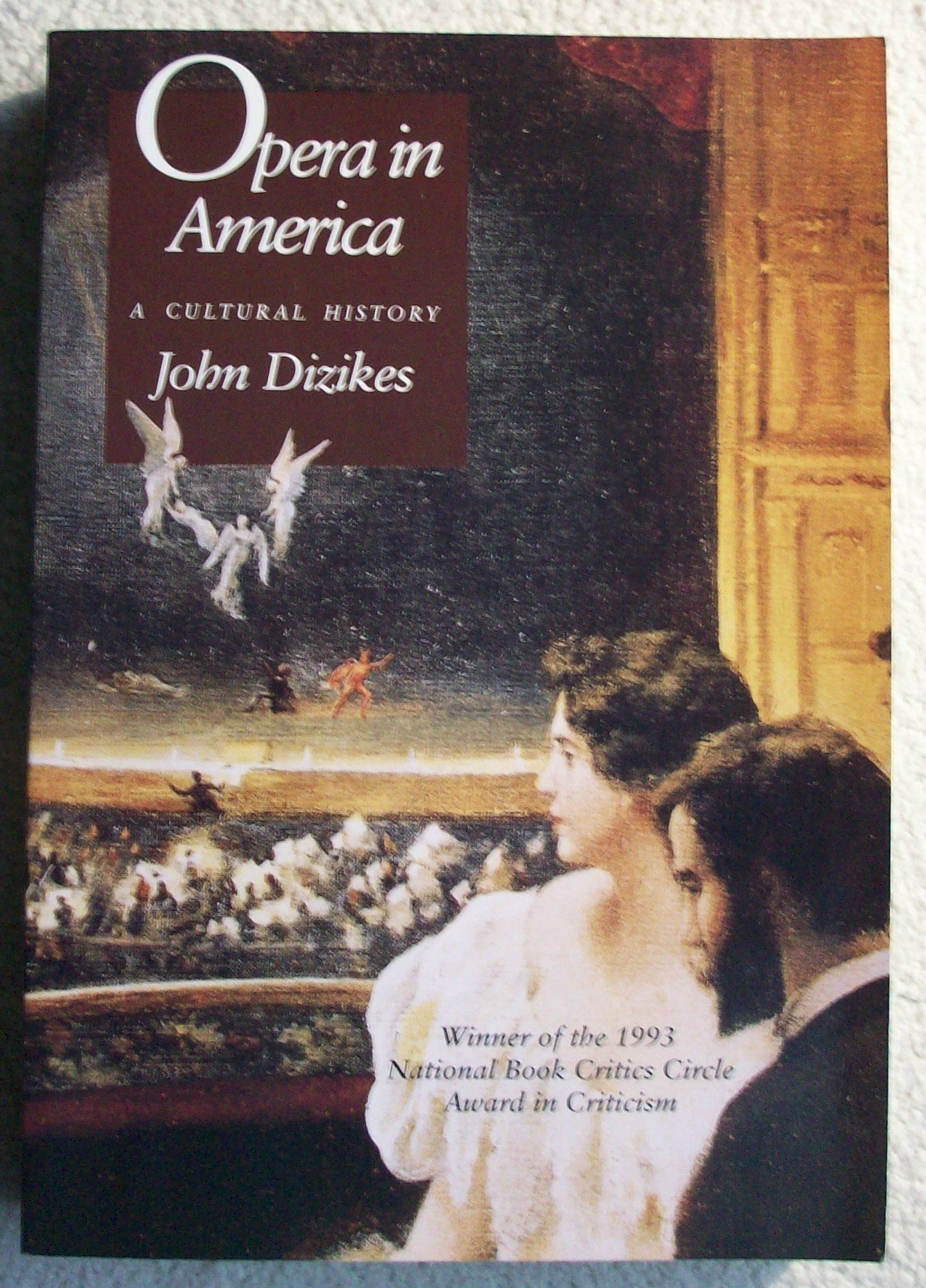 Opera in America: A Cultural History (Revised)