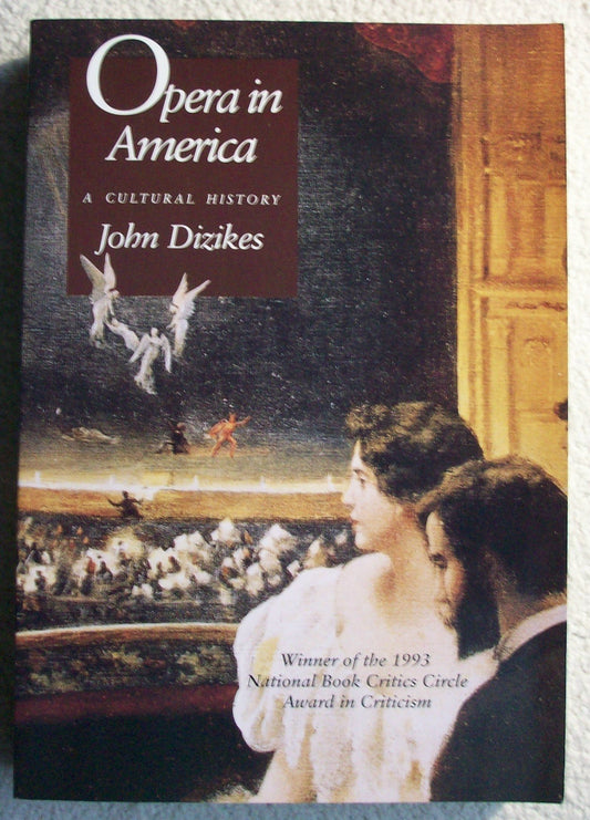 Opera in America: A Cultural History (Revised)
