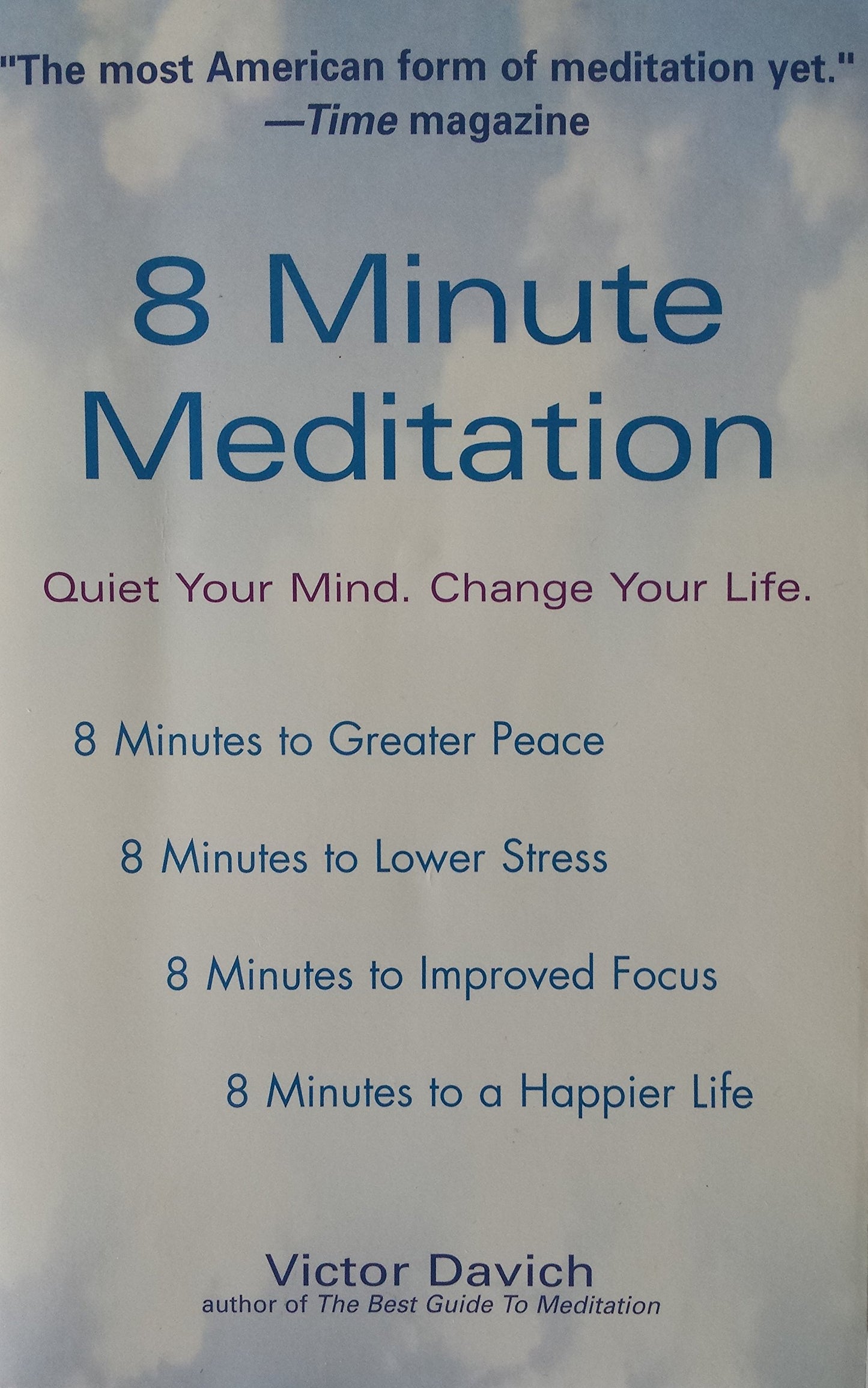 8 Minute Meditation: Quiet Your Mind. Change Your Life. book cover