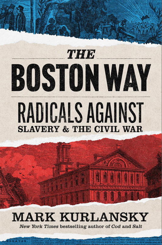 Boston Way: Radicals Against Slavery and the Civil War book cover