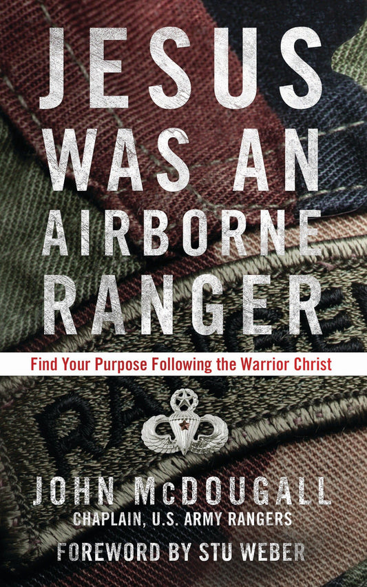 Jesus Was an Airborne Ranger: Find Your Purpose Following the Warrior Christ book cover