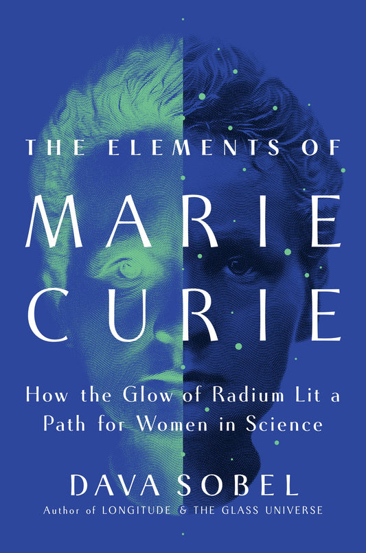 Elements of Marie Curie: How the Glow of Radium Lit a Path for Women in Science