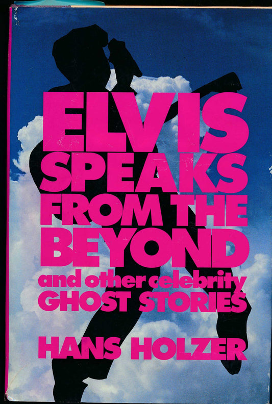 Elvis Speaks From the Beyond and Other Celebrity Ghost Stories book cover