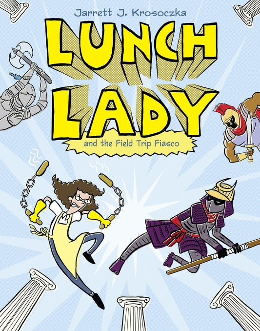 Lunch Lady and the Field Trip Fiasco: Lunch Lady #6 book cover