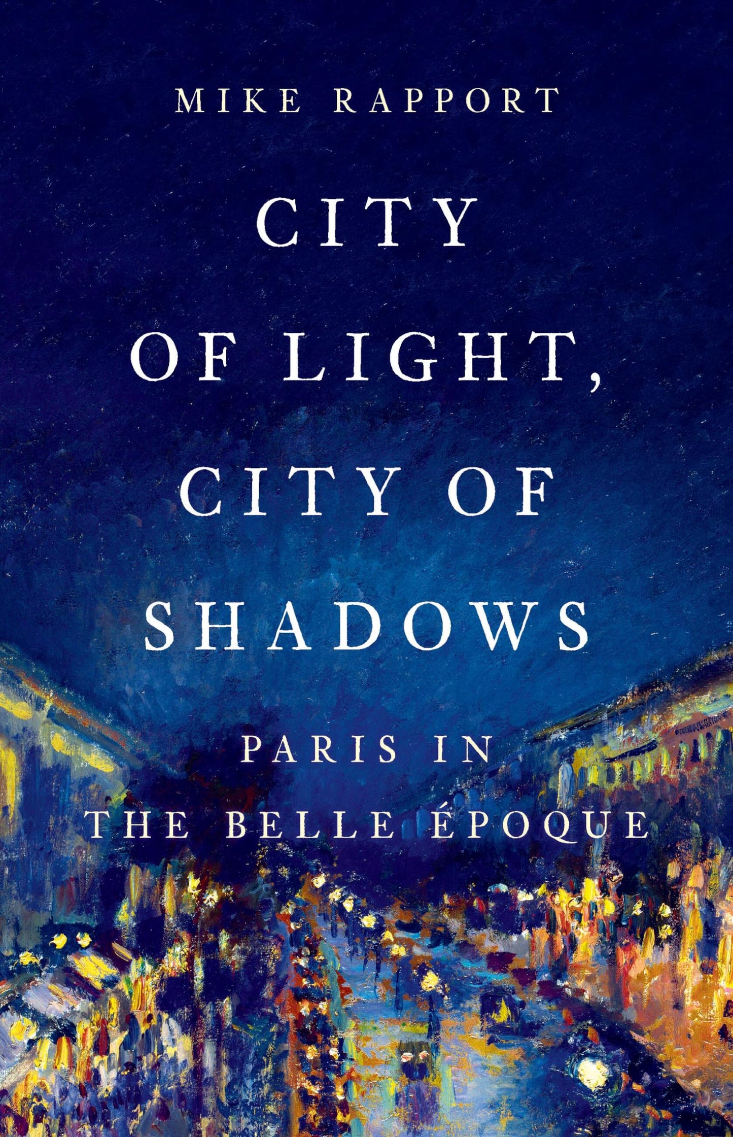City of Light, City of Shadows: Paris in the Belle Époque book cover