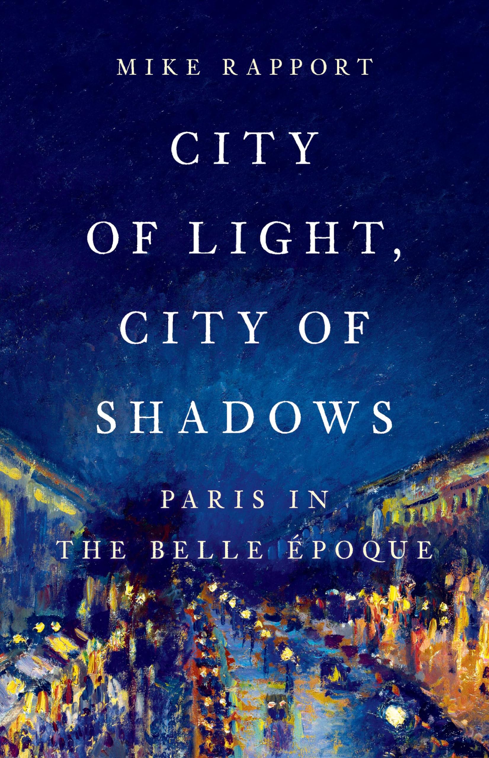 City of Light, City of Shadows: Paris in the Belle Époque book cover