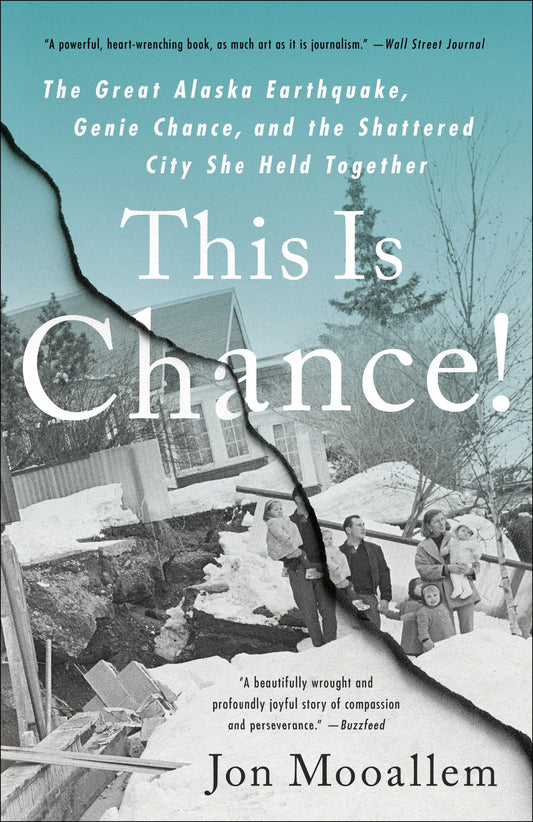This Is Chance!: The Great Alaska Earthquake, Genie Chance, and the Shattered City She Held Together