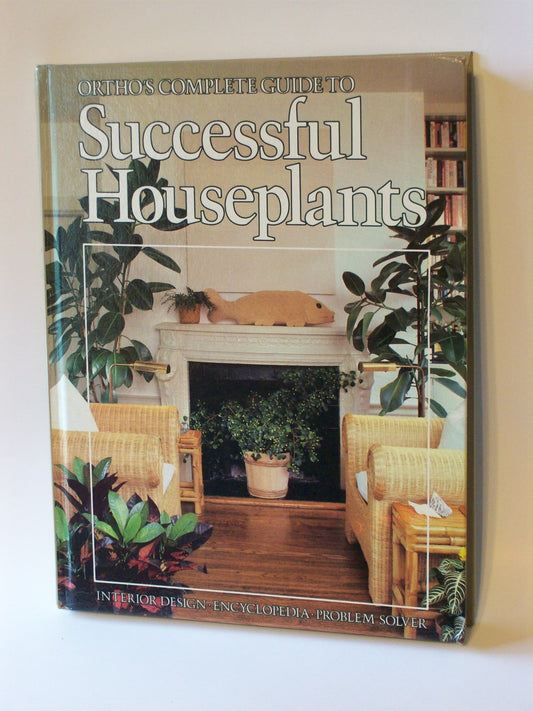 Ortho's Complete Guide to Successful Houseplants