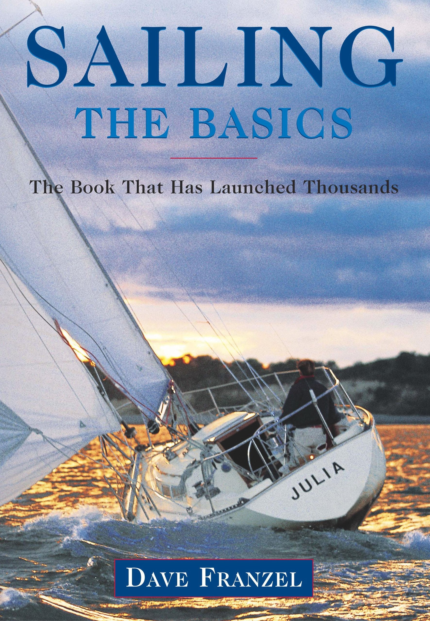 Sailing: The Basics: The Book That Has Launched Thousands book cover