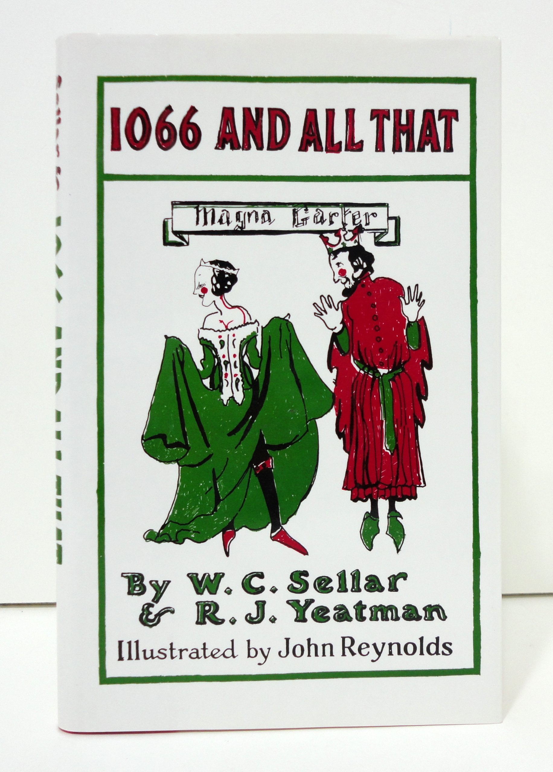 1066 And All That: A Memorable History of England - Comprising All the Parts You Can Remember Including One Hundred and Three Good Things, Five Bad Kings, And Two Genuine Dates book cover