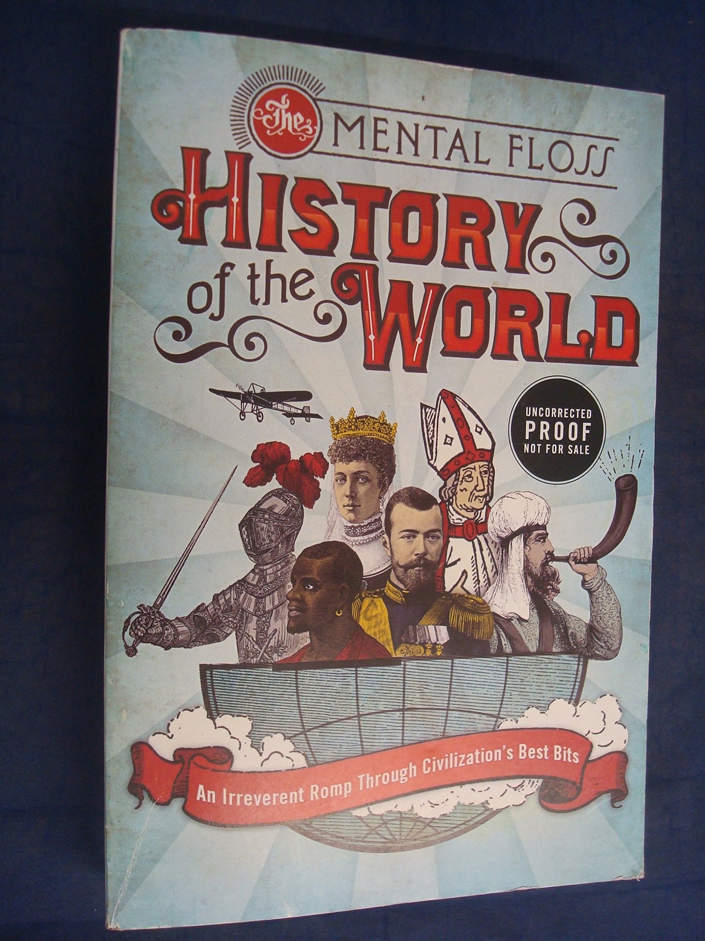 Mental Floss History of the World: An Irreverent Romp Through Civilization's Best Bits