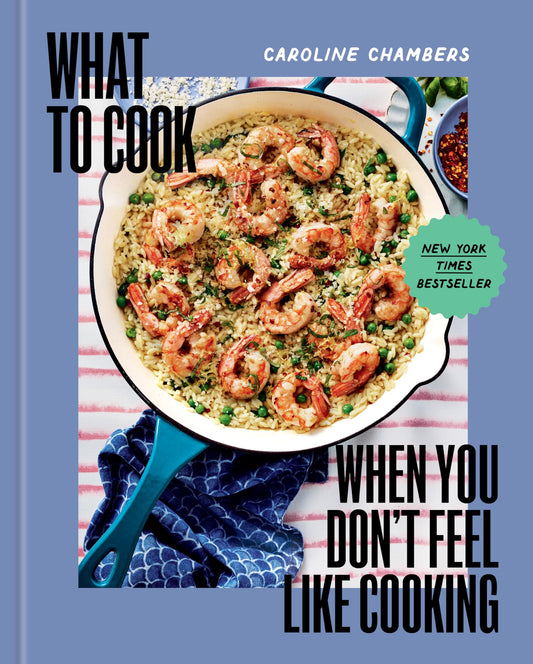 What to Cook When You Don't Feel Like Cooking book cover