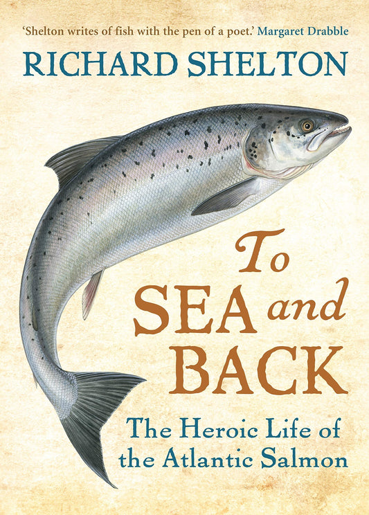 To Sea and Back: The Heroic Life of the Atlantic Salmon