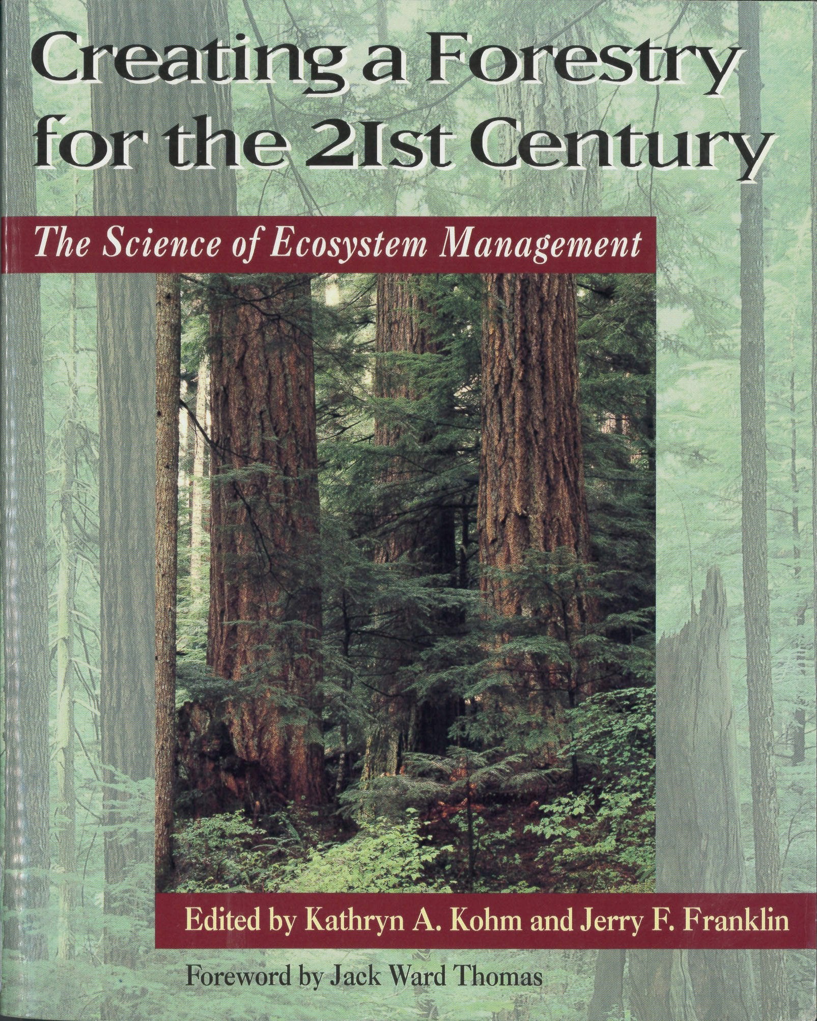 Creating a Forestry for the 21st Century: The Science of Ecosytem Management book cover