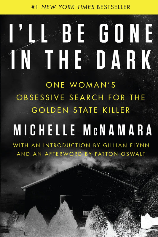 I'll Be Gone in the Dark: One Woman's Obsessive Search for the Golden State Killer book cover